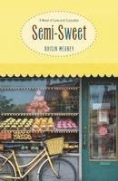 Roisin Meaney - Semi-Sweet: A Novel of Love and Cupcakes, Häftad
