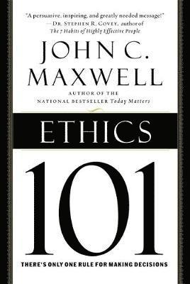 John C. Maxwell, John C Maxwell - Ethics 101: What Every Leader Needs to Know, Inbunden