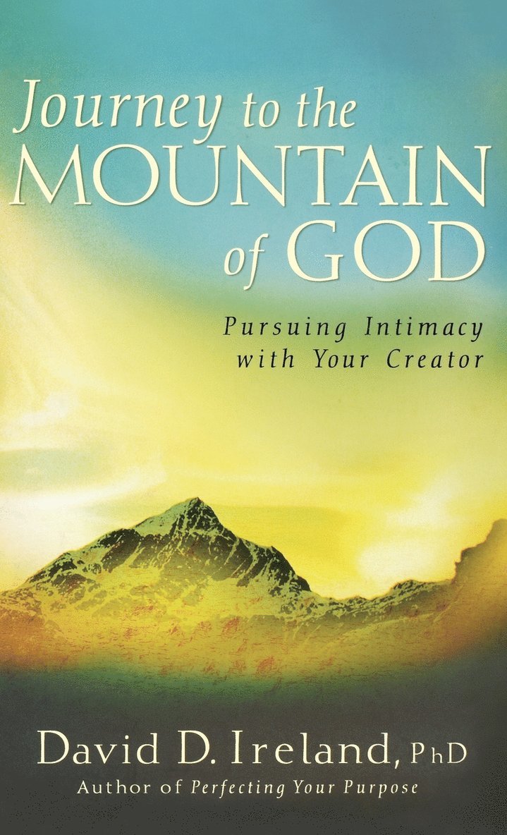 David D. Ireland - Journey to the Mountain of God, Inbunden