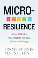 bokomslag Micro-Resilience: Minor Shifts for Major Boosts in Focus, Drive, and Energy