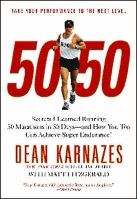 bokomslag 50/50: Secrets I Learned Running 50 Marathons in 50 Days--And How You Too Can Achieve Super Endurance!