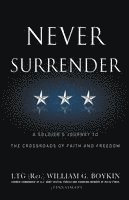 bokomslag Never Surrender: A Soldier's Journey to the Crossroads of Faith and Freedom
