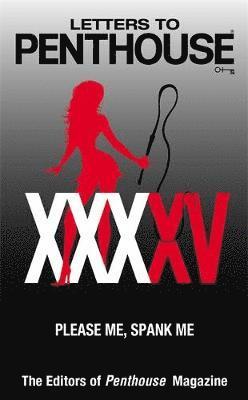 Letters to Penthouse XXXXV: Please Me, Spank Me