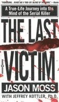 bokomslag The Last Victim: A True-Life Journey Into the Mind of the Serial Killer