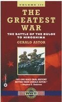 bokomslag The Greatest War - Volume III: The Battle of the Bulge to Hiroshima