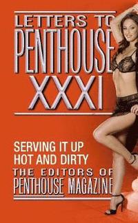 bokomslag Letters to Penthouse XXXI: Serving It Up Hot and Dirty