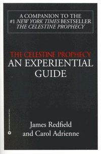 bokomslag The Celestine Prophecy: An Experiential Guide