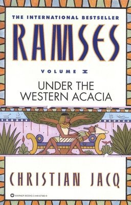 Christian Jacq - Ramses: Under the Western Acacia - Volume V, Häftad