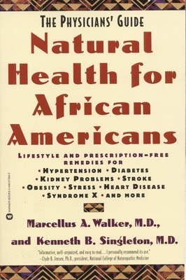Marcellus A. Walker, Kenneth B. Singleton, Marcellus A Walker, Kenneth B Singleton - Natural Health for African Americans: The Physicians' Guide, Häftad