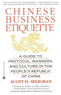 bokomslag Chinese Business Etiquette: A Guide to Protocol, Manners, and Culture in Thepeople's Republic of China