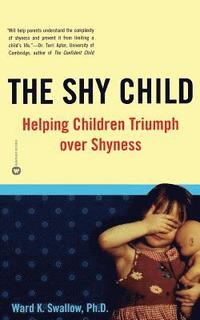 bokomslag Shy Child: Helping Children Triumph Over Shyness