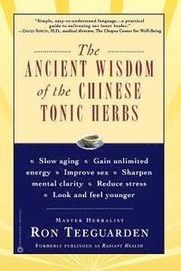 bokomslag The Ancient Wisdom of the Chinese Tonic Herbs