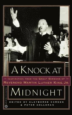 Knock at Midnight: Inspiration from the Great Sermons of Reverend Martin Luther King, Jr 1