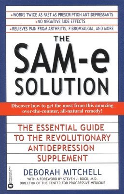 Deborah Mitchell, M. D. Director of the Center Bock - The Sam-E Solution: The Essential Guide to the Revolutionary Antidepression Supplement, Häftad