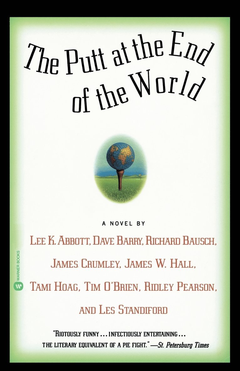 Lee K. Abbott, Dave Barry, Richard Bausch, James Crumley, James W. Hall, Tami Hoag, Tim O’Brien, Ridley Pearson, Les Standiford, Les Standiford - The Putt At The End Of The World, Häftad