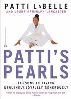 Patti LaBelle, Laura Randolph Lancaster, Patti Labelle - Patti's Pearls: Lessons in Living Genuinely, Joyfully, Generously, Häftad