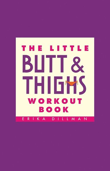 bokomslag The Little Butt And Thighs Workout Book