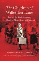 Mona Golabek, Lee Cohen - The Children of Willesden Lane: Beyond the Kindertransport: A Memoir of Music, Love, and Survival, Häftad