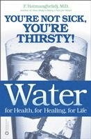 bokomslag Water: For Health, for Healing, for Life: You're Not Sick, You're Thirsty!