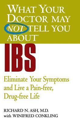 What Your Doctor May Not Tell You About IBS 1