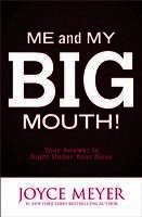 Me and My Big Mouth!: Your Answer Is Right Under Your Nose