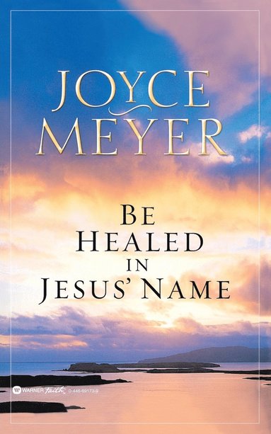 bokomslag Be Healed in Jesus' Name