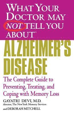 bokomslag What Your Doctor May Not Tell You About(TM) Alzheimer's Disease