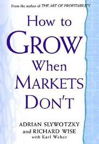 bokomslag How To Grow When Markets Don't