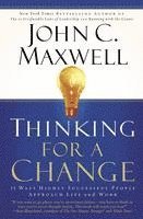 John C. Maxwell, John C Maxwell - Thinking for a Change: 11 Ways Highly Successful People Approach Life Andwork, Häftad