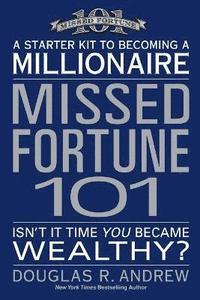bokomslag Missed Fortune 101: A Starter Kit to Becoming a Millionaire