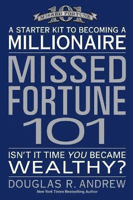 bokomslag Missed Fortune 101: A Starter Kit to Becoming a Millionaire