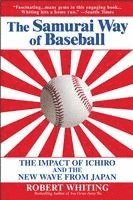 bokomslag The Samurai Way of Baseball: The Impact of Ichiro and the New Wave from Japan