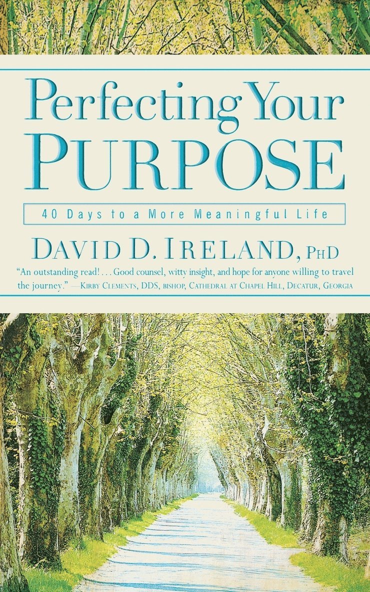 David D. Ireland, David D. Ireland - Perfecting Your Purpose, Häftad