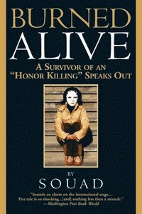 bokomslag Burned Alive: A Survivor of an Honor Killing Speaks Out