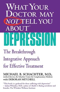 bokomslag What Your Doctor May Not Tell You About Depression