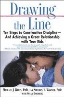 bokomslag Drawing the Line: Ten Steps to Constructive Discipline--And Achieving a Great Relationship with Your Kids