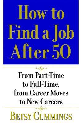 bokomslag How To Find A Job After 50