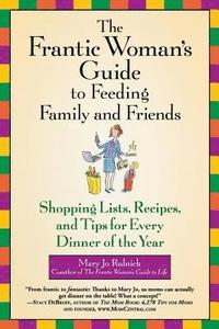 bokomslag The Frantic Woman's Guide to Feeding Family and Friends
