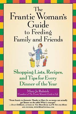 Frantic Woman's Guide To Feeding Family And Friends 1