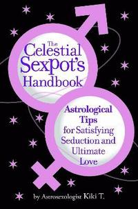 bokomslag The Celestial Sexpot's Handbook