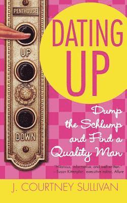 Julie Courtney Sullivan, J. Courtney Sullivan - Dating Up, Häftad