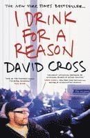 David Cross - I Drink for a Reason, Häftad