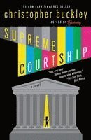 Christopher Buckley - Supreme Courtship, Häftad