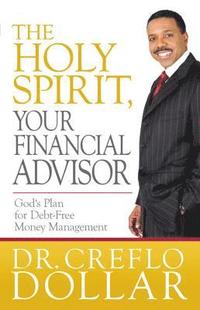 bokomslag The Holy Spirit, Your Financial Advisor