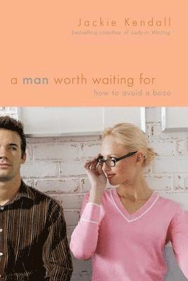 Jackie Kendall - A Man Worth Waiting For, Häftad