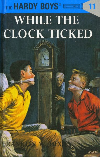 Franklin W. Dixon - Hardy Boys 11: While the Clock Ticked, Inbunden