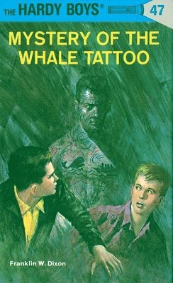 Hardy Boys 47: Mystery of the Whale Tattoo