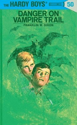 Franklin W. Dixon - Hardy Boys 50: Danger on Vampire Trail, Inbunden