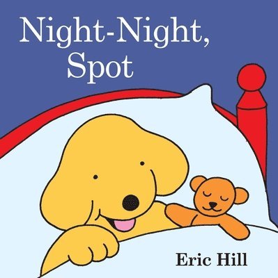 Eric Hill - Night-Night, Spot, Häftad