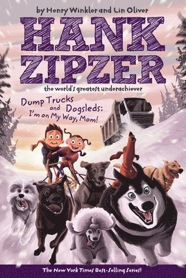 Henry Winkler, Lin Oliver - Dump Trucks and Dogsleds: I'm on My Way, Mom!, Häftad